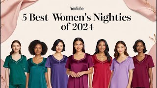 5 Best Womens Nighties of 2024  Top Picks for Comfort amp Style [upl. by Ycnan]