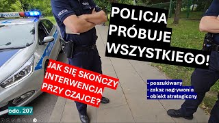 Policja wmawia mi utrudnianie czynności wymyśla zakazy stosuje ohydne techniki Opanują się 207 [upl. by Yde]