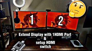 How to EXTEND Dual Monitor display 1 HDMI Port amp setup a HDMI Switch [upl. by Gracia]