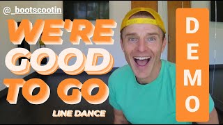 WERE GOOD TO GO  Line Dance DEMO [upl. by Sterner]