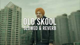 Old SKOOL SLOWED amp REVERBsidhu moose Wala song [upl. by Ttenaej]