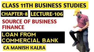 Loan From Commercial Bank  Chapter8  Source Of Business Finance  Class11 BST  CA MANISH KALRA [upl. by Janean]