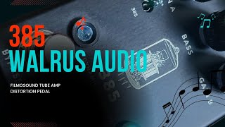 Walrus Audio 385 MKII Dynamic Overdrive Filmosound [upl. by Corvese]