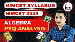 quot🎓 NIMCET Syllabus  Algebra InDepth Analysis 🎓 INPS Classes [upl. by Eemaj]