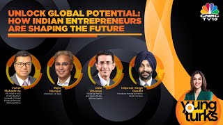 Indias New Age Entrepreneurs Capturing Global Opportunities  Young Turks  CNBC TV18 [upl. by Kcirreg]