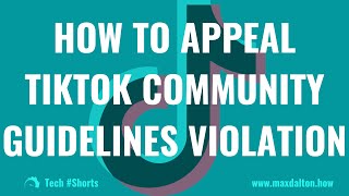 How to Appeal TikTok Community Guidelines Violation [upl. by Peppie]