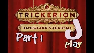 jPlay plays Trickerion Dahlgaards Academy Solo  Part 1 [upl. by Ytrebil802]