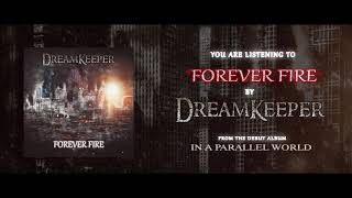 Dreamkeeper  quotForever Firequot Official Audio Stream [upl. by Pitts]