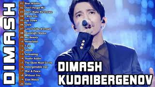 Best Of Dimash Kudaibergen  Dimash Kudaibergen Full Album Playlist 2021 [upl. by Etteraj]