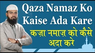 Qaza Namaz Ko Kaise Ada Kare Uska Tariqa By AdvFaizSyedOfficial [upl. by Alpheus]