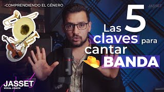 ¿COMO CANTAR BANDA  Las 5 claves para cantar Banda  JASSET VOCAL COACH [upl. by Gigi641]