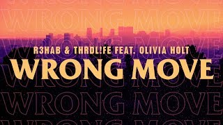 R3HAB x THRDLFE ft Olivia Holt  Wrong Move Lyric Video [upl. by Dorene126]