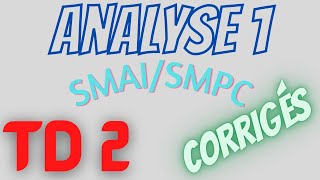 Analyse 1  SMAI  SMPC  TD 2 Corrigés [upl. by Ewer]