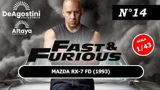 N° 14 FAST amp FURIOUS 143 COLLEZIONE MODELLINI FILM SCALA 143 EDIZIONE ALTAYA  DEAGOSTINI [upl. by Monto408]