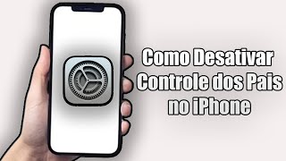 Como Desativar o Controle dos Pais no iPhone 2024 [upl. by Milicent]