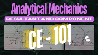 Resultant and Component Part 1  Analytical Mechanics [upl. by Nnybor]