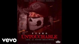 Pusho  Untouchable Audio [upl. by Amla969]