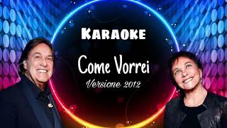 Ricchi E Poveri  Come Vorrei Karaoke Versione 2012 [upl. by Harriman]