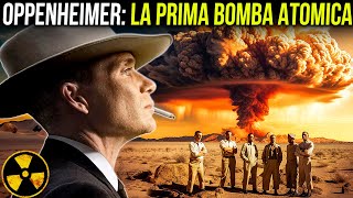 Il PROGETTO MANHATTAN dietro la COSTRUZIONE della PRIMA BOMBA ATOMICA della STORIA  Oppenheimer [upl. by Calbert]