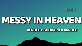 Venbee x Goddard x ArrDee  messy in heaven remix Lyrics [upl. by Durham]