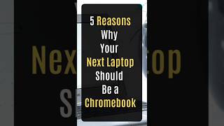 5 Reasons Why Your Next Laptop Should Be a Chromebook chrome chromebook [upl. by Nnylakcaj]