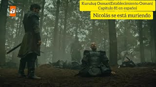 Kuruluş OsmanEstablecimiento Osman Capitulo 81 en español Nicolás se está muriendo [upl. by Tireb367]