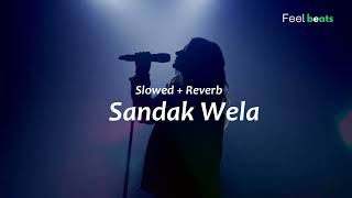 Sandak Wela  Slowed  Reverb [upl. by Buffo]