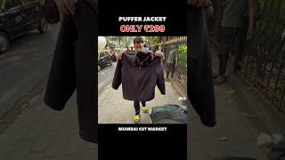 PUFFER JACKET 🧥 ONLY ₹299  mumbai cst market  fs market [upl. by Nerw339]