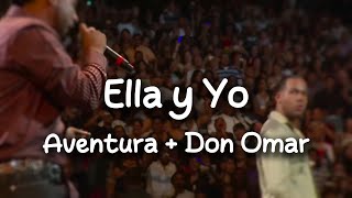 Aventura Don Omar  Ella y Yo Letra  Lyrics [upl. by Blakeley]