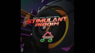 Stimulant Riddim  Music House Entertainment [upl. by Yuh378]