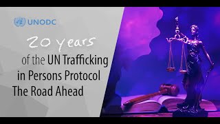 20 Years of the UN Trafficking in Persons Protocol [upl. by Azeel944]