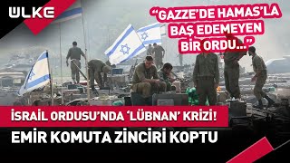 İsrail Ordusu’nda Lübnan Krizi Emir Komuta Zinciri Koptu haber [upl. by Ahsekat714]