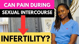 How PAIN During SEXUAL INTERCOURSE Can Lead To INFERTILITY [upl. by Neeneg650]