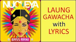 Laung Gawacha Ft Avneet Khurmi with LYRICS  NUCLEYA  BASS RANI  Full Album [upl. by Sorips]