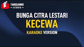 Bunga Citra Lestari  Kecewa KARAOKE [upl. by Dagley381]