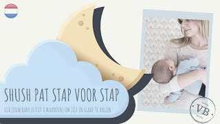 Hoe laat je je baby slapen met de Shush Pat Methode stap voor stap [upl. by Wendi]