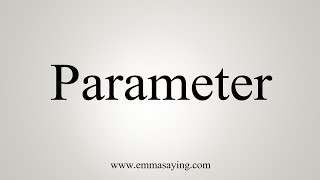 How To Say Parameter [upl. by Ona]