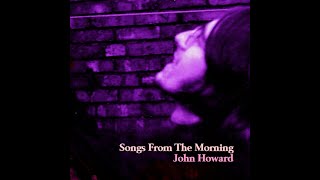 John Howard  Morning Please Dont Come Written by Tom Springfield 2018 [upl. by Nnael]