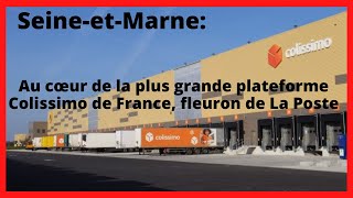 Seine et Marne au cœur de la plus grande plateforme Colissimo de France fleuron de La Poste [upl. by Xirdnek]