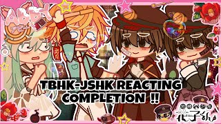 🚽🔪꒰꒰ quotTBHK•JSHK CHARACTERS REACTING COMPLETIONquot ┆ G·Nox ꒰꒰ 1010 ♡⊹ ꒱꒱ DESC  🧸🍩૮꒰˶ᵕ ˕ •˶꒱ა˖ [upl. by Ynnaej]