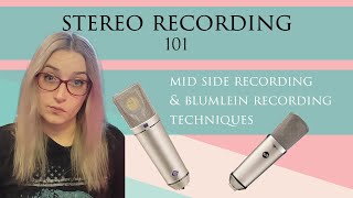 Stereo Recording 101 Mid Side and Blumlein Mic Techniques [upl. by Karena]