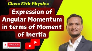 Expression of Angular Momentum in terms of Moment of Inertia l Ch  1  Rotational Dynamics [upl. by Aihsitan]