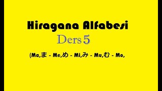 Hiragana Alfabesi Ders 5 MaMeMiMuMo [upl. by Aniuqahs]