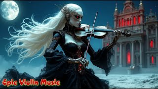 Epic Violin Music🎻Powerful Instrumental Soundtrack for Action amp Adventure [upl. by Rahm884]