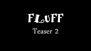 FLUFF  Pelusa  Teaser 2 [upl. by Nhguavoj]