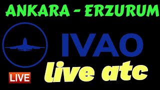 IVAO LIVE ATC  ANKARA ERZURUM  MSFS2020 [upl. by Nytsyrk]