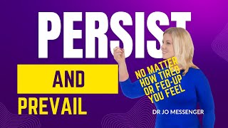 How to PERSIST AND PREVAIL [upl. by Maillij]