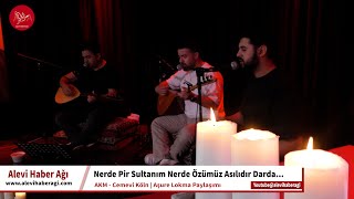 Nerde Pir Sultanım Nerde Özümüz Asılı Darda [upl. by Salocin]