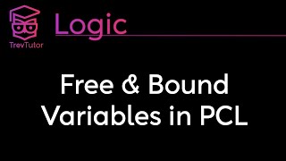 Logic Free and Bound Variables [upl. by Farron585]