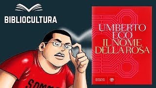 IL NOME DELLA ROSA Perchè leggere il romanzo capolavoro di Umberto Eco OGGI bibliocultura [upl. by Julina]